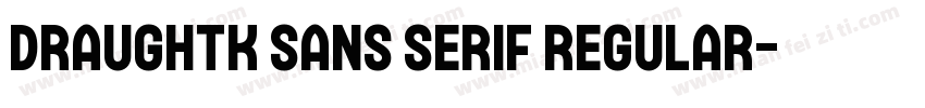 DraughtK Sans Serif Regular字体转换